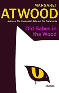 Old Babes in the Wood – Margaret Atwood